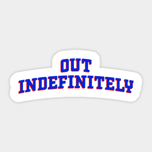 Out Indefinitely 2 Sticker